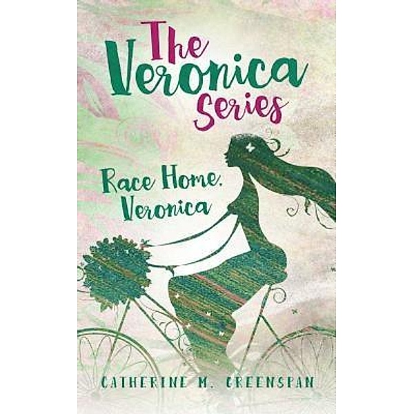 Race Home, Veronica / The Veronica Series Bd.3, Catherine M. Greenspan