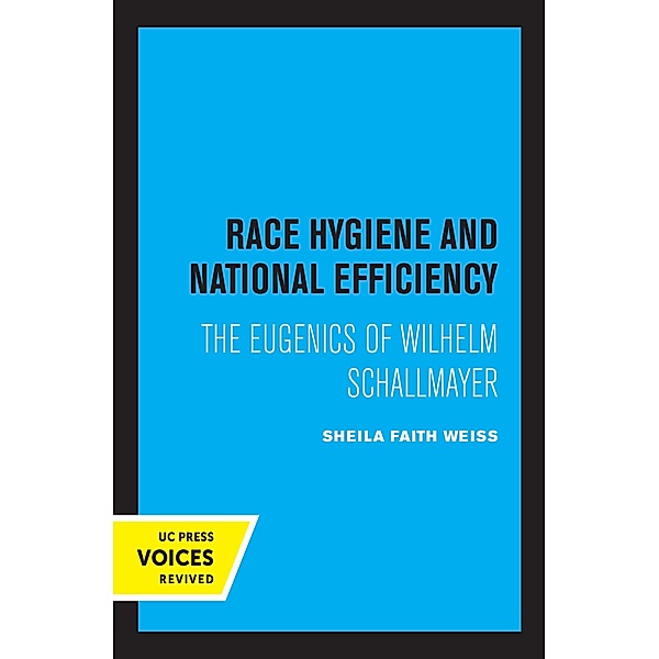 Race Hygiene and National Efficiency, Sheila Faith Weiss