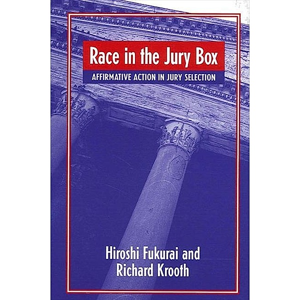 Race in the Jury Box / SUNY series in New Directions in Crime and Justice Studies, Hiroshi Fukurai, Richard Krooth
