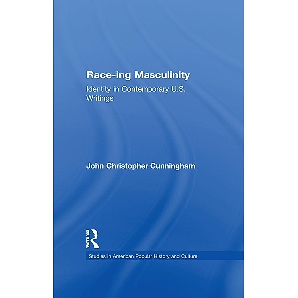 Race-ing Masculinity, John Christopher Cunningham