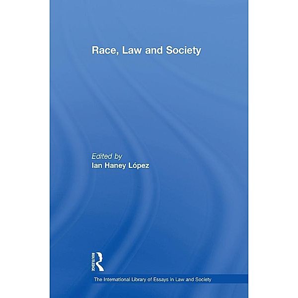 Race, Law and Society, Ian Haney López