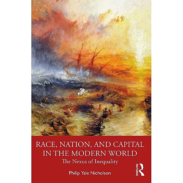 Race, Nation, and Capital in the Modern World, Philip Y. Nicholson