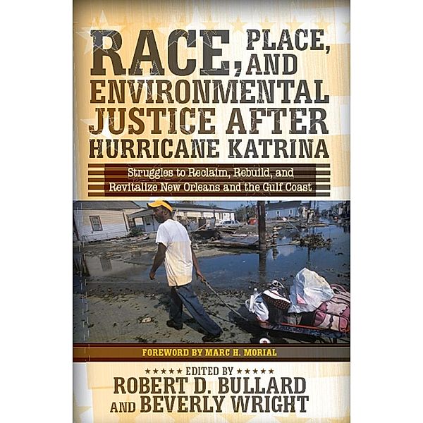 Race, Place, and Environmental Justice After Hurricane Katrina, Robert D. Bullard