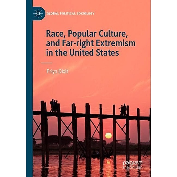 Race, Popular Culture, and Far-right Extremism in the United States, Priya Dixit