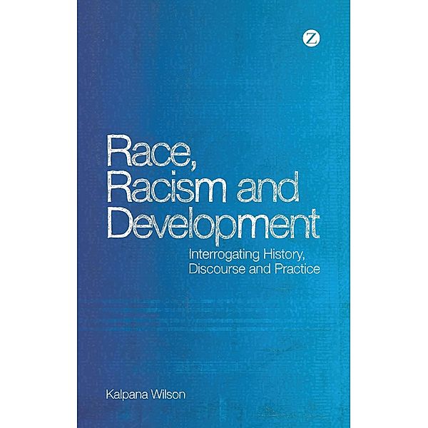 Race, Racism and Development, Kalpana Wilson