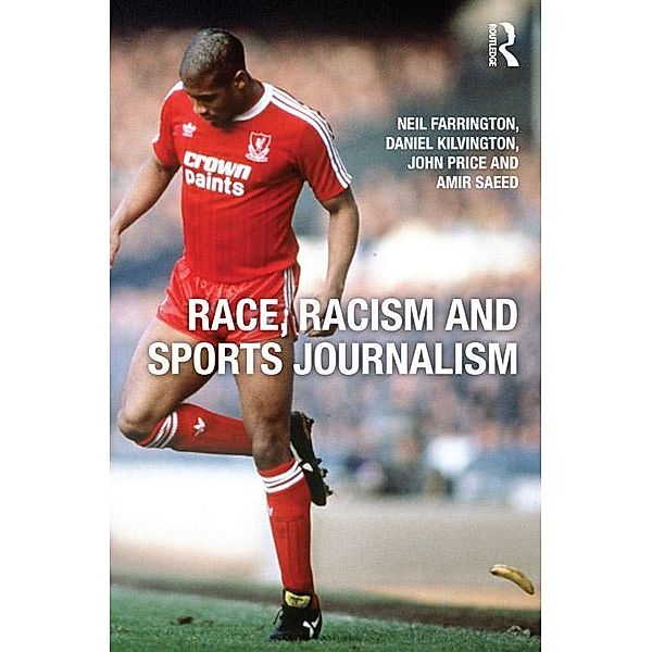 Race, Racism and Sports Journalism, Neil Farrington, Daniel Kilvington, John Price, Amir Saeed
