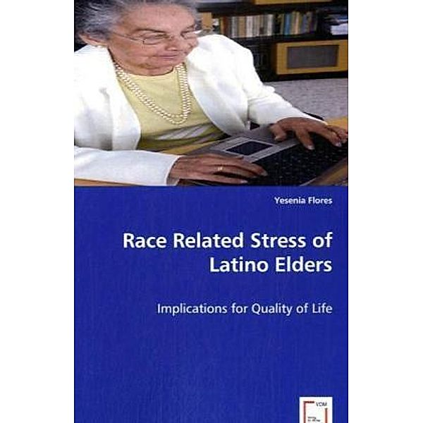 Race Related Stress of Latino Elders, Yesenia Flores