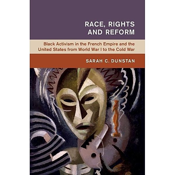 Race, Rights and Reform / Global and International History, Sarah C. Dunstan