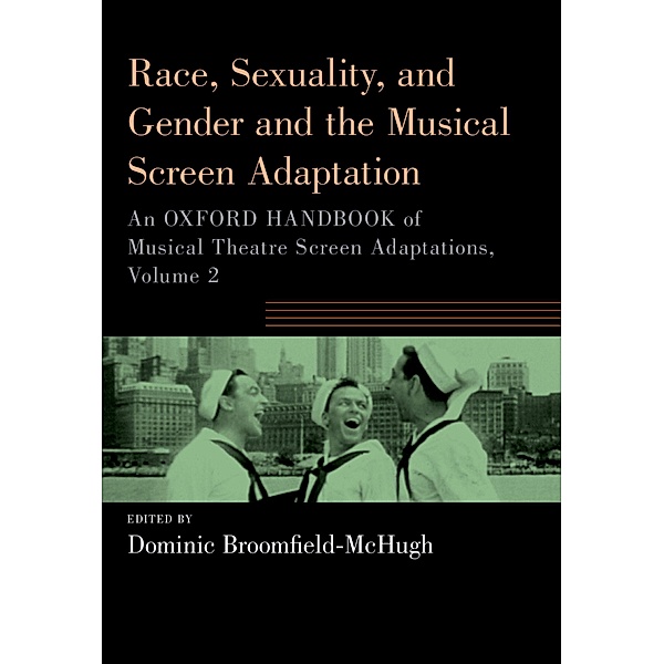 Race, Sexuality, and Gender and the Musical Screen Adaptation