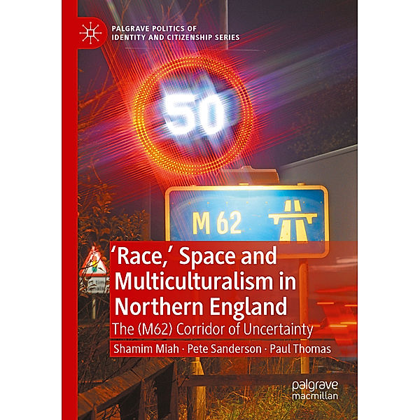 'Race,' Space and Multiculturalism in Northern England, Shamim Miah, Pete Sanderson, Paul Thomas