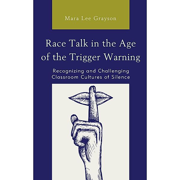 Race Talk in the Age of the Trigger Warning, Mara Lee Grayson
