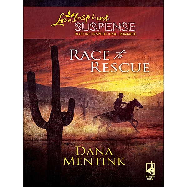 Race to Rescue (Mills & Boon Love Inspired) / Mills & Boon Love Inspired, Dana Mentink