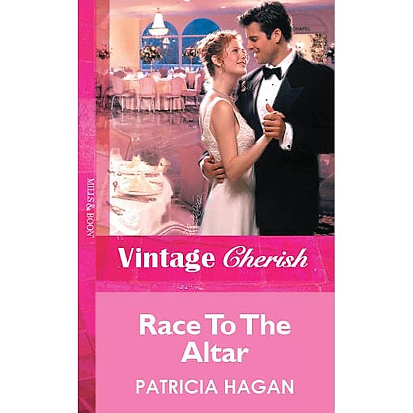 Race To The Altar (Mills & Boon Vintage Cherish) / Mills & Boon Vintage Cherish, Patricia Hagan