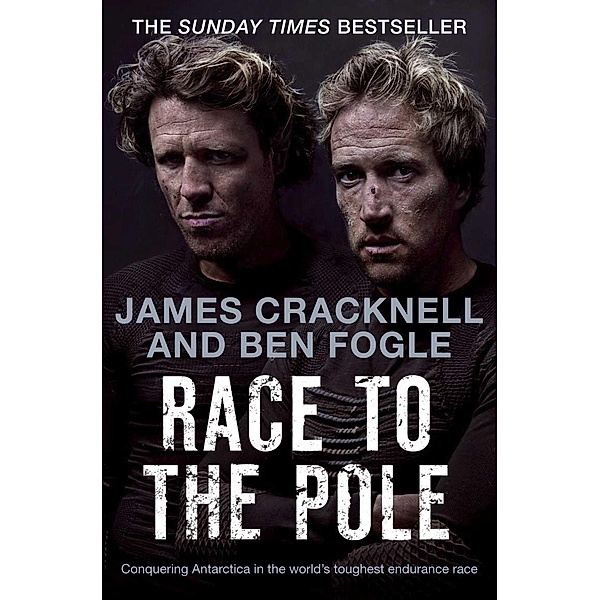 Race to the Pole, Ben Fogle, James Cracknell