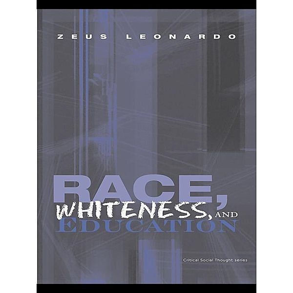 Race, Whiteness, and Education, Zeus Leonardo