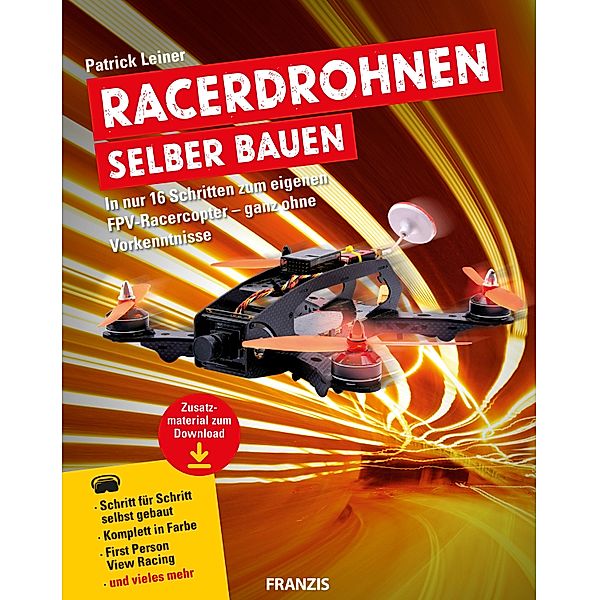 Racerdrohnen selber bauen / Drohnen, Patrick Leiner