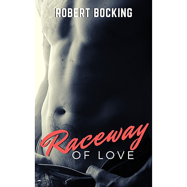 Raceway of Love, Robert Bocking