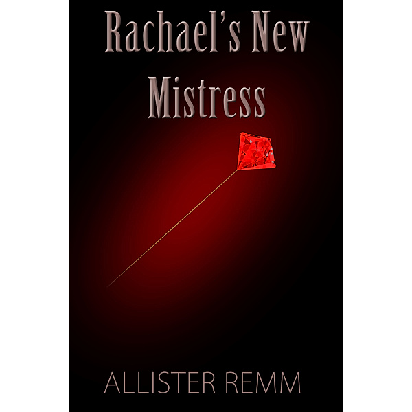Rachael's New Mistress, Allister Remm