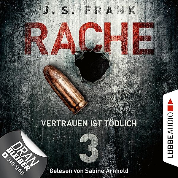 RACHE - 3 - Vertrauen ist tödlich, J. S. Frank