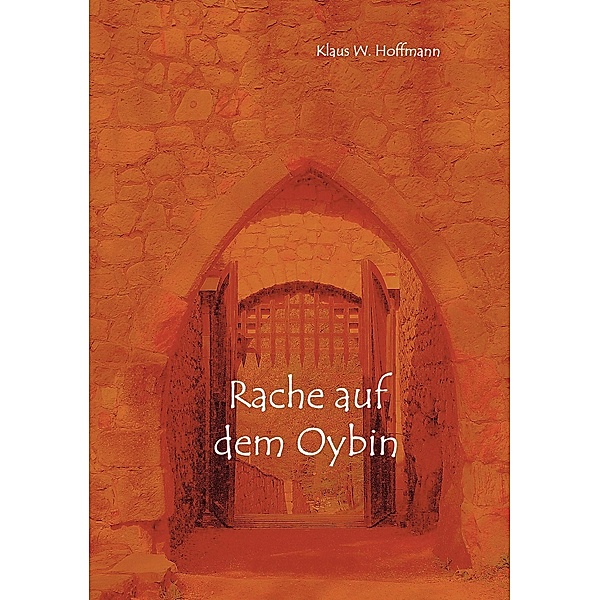 Rache auf dem Oybin, Klaus W. Hoffmann