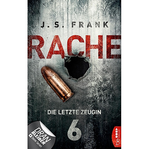 RACHE - Die letzte Zeugin / Stein & Berger Bd.6, J. S. Frank