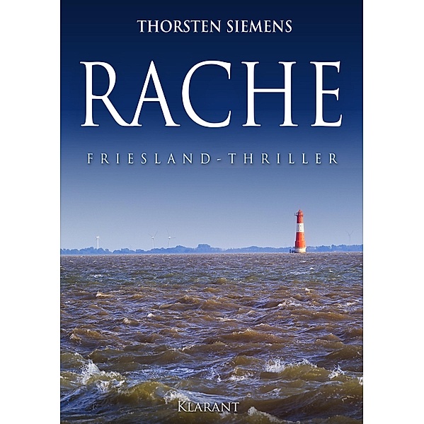 RACHE. Friesland - Thriller, Thorsten Siemens