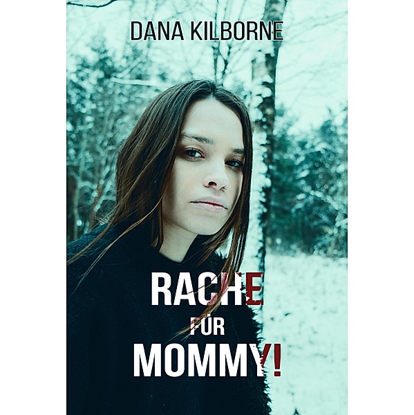 Rache für Mommy!, Dana Kilborne