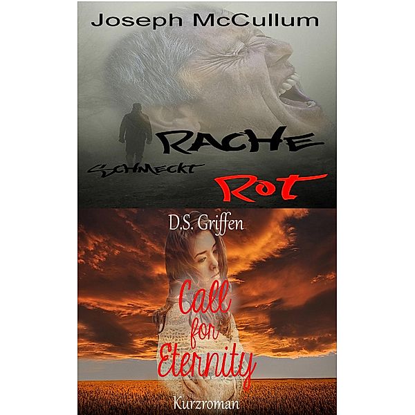 Rache schmeckt rot & Call for Eternity, Joseph McCullum
