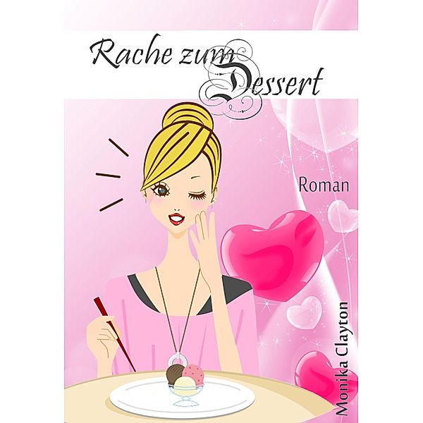 Rache zum Dessert, Monika Clayton