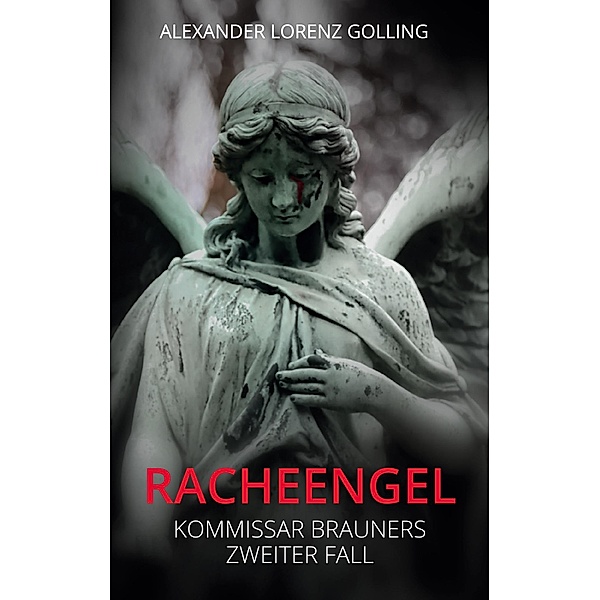 Racheengel, Alexander Lorenz Golling