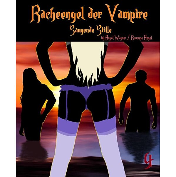 Racheengel der Vampire 4 / Racheengel der Vampire Bd.4, Revenge Angel, Angel Wagner