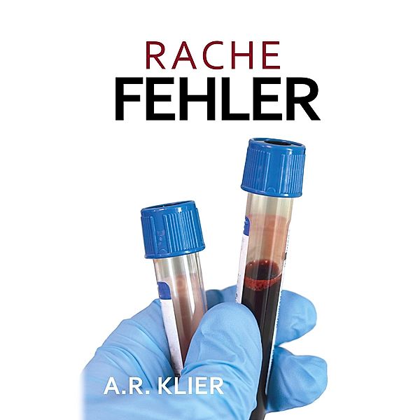 Rachefehler / Fehler-Reihe Bd.5, A. R. Klier