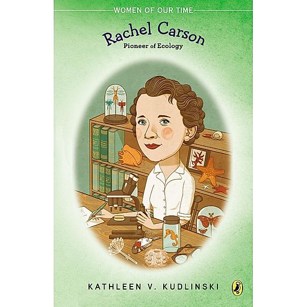 Rachel Carson / Women of Our Time, Kathleen V. Kudlinski