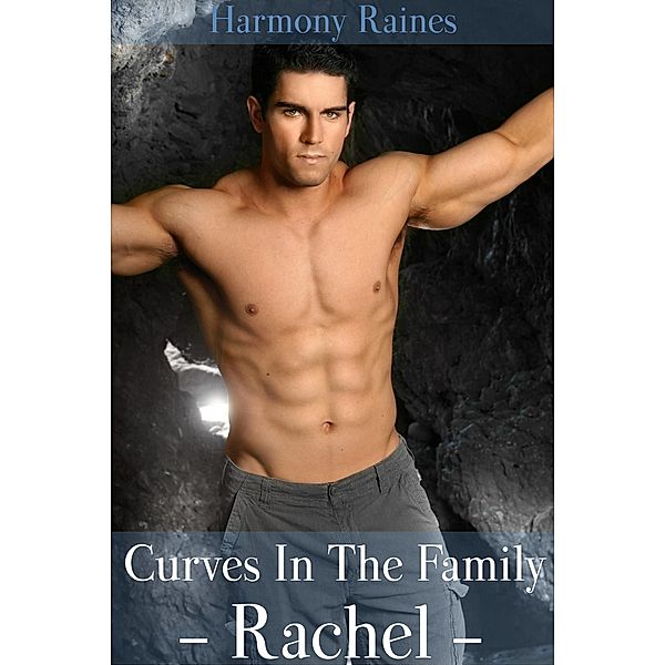 Rachel (Curves in the Family (BBW Erotic Romance), #1) / Curves in the Family (BBW Erotic Romance), Harmony Raines