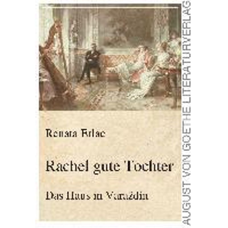 Rachel gute Tochter - Renata Erlac