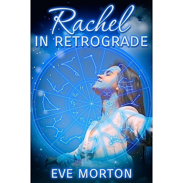 Rachel in Retrograde, Eve Morton