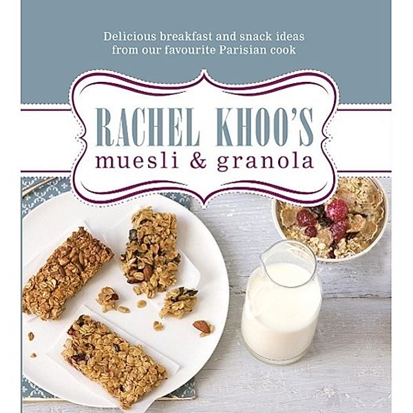 Rachel Khoo's Muesli and Granola, Rachel Khoo