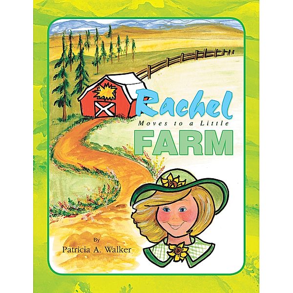 Rachel Moves to a Little Farm, Patricia A. Walker