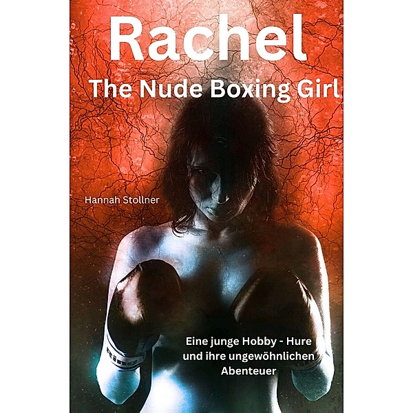 Rachel, the nude Boxing Girl, Hannah Stollner