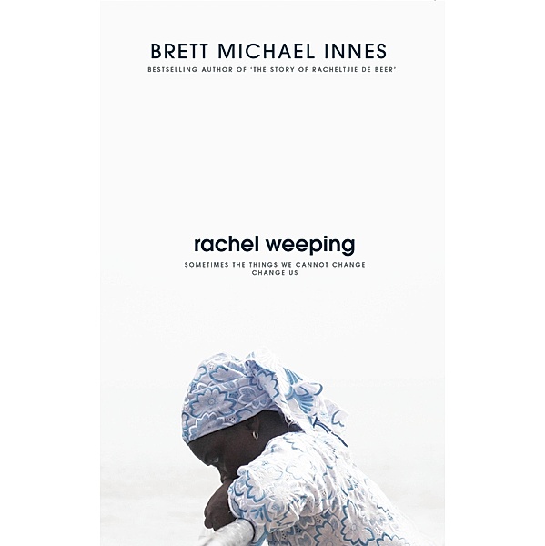 Rachel Weeping, Brett Michael Innes