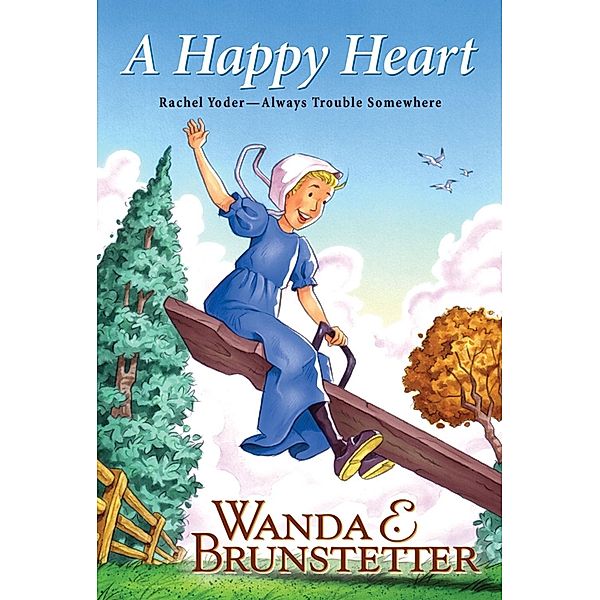 Rachel Yoder:  A Happy Heart, Wanda E. Brunstetter