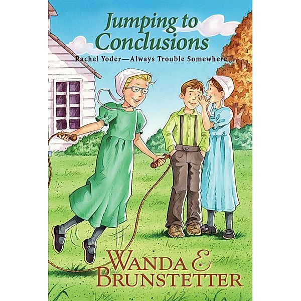 Rachel Yoder:  Jumping to Conclusions, Wanda E. Brunstetter