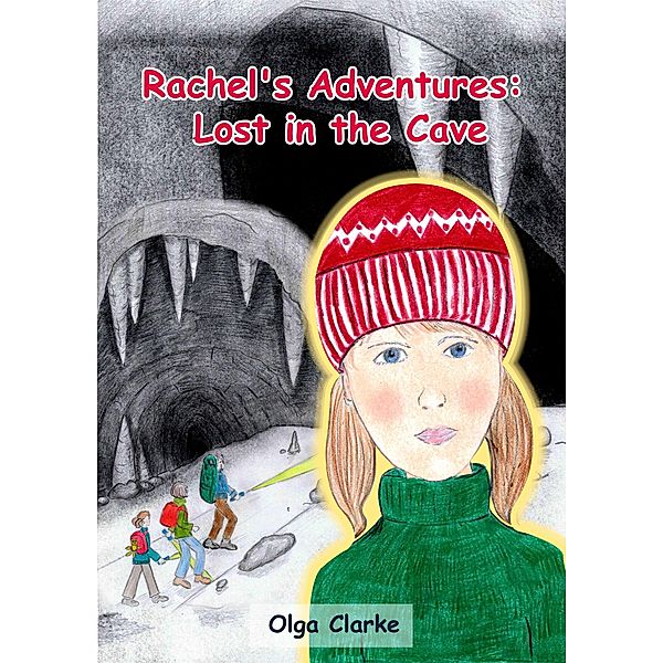 Rachel's Adventures: Lost in the Cave / Rachel's Adventures, Olga Clarke