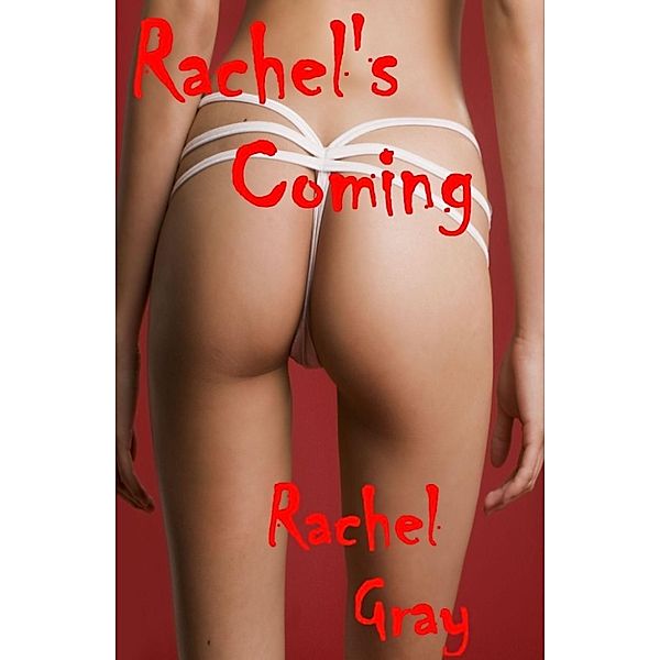 Rachel's Coming, Rachel Gray