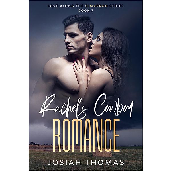 Rachel's Cowboy Romance (Love Along the Cimarron, #7) / Love Along the Cimarron, Josiah Thomas