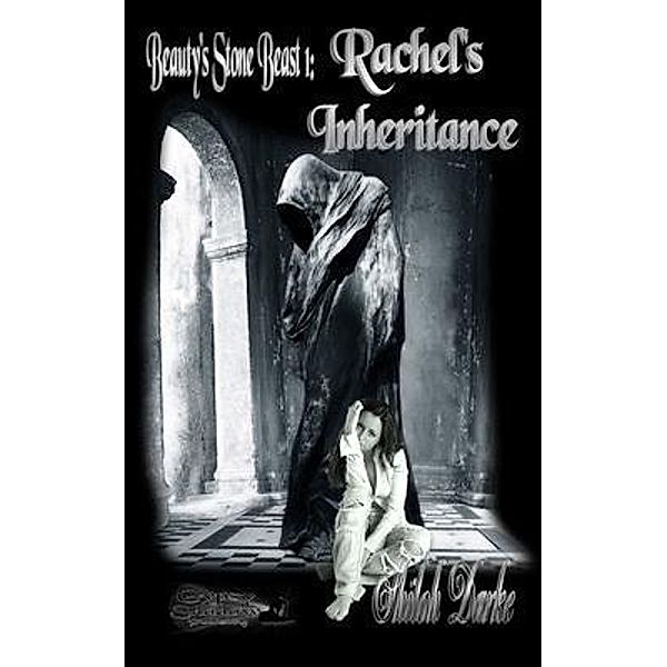 Rachel's Inheritance / Beauty's Stone Beast Bd.1, Shiloh Darke, Tbd