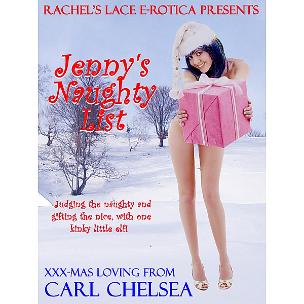 Rachel's Lace Presents: Rachel's Lace E-rotica Presents: Jenny's Naughty List, Carl Chelsea