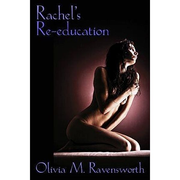 Rachel's ReEducation, OliviaM. Ravensworth