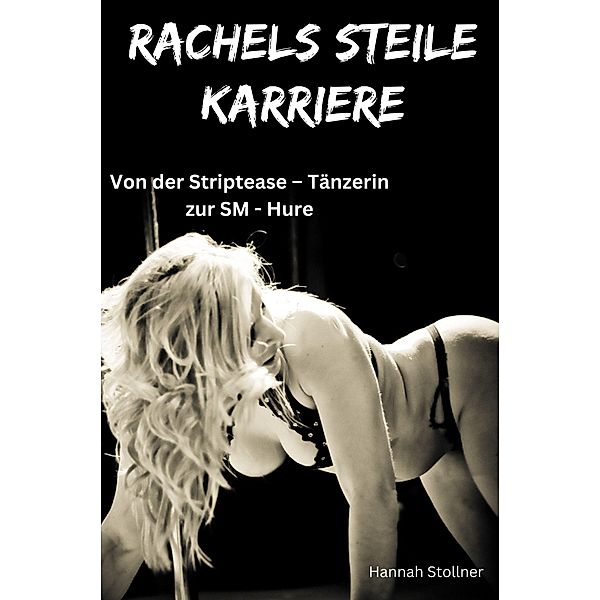 Rachels steile Karriere, Hannah Stollner