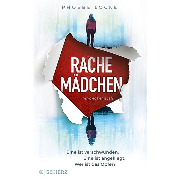 Rachemädchen- Eine ist verschwunden. Eine ist angeklagt. Wer ist das Opfer?, Phoebe Locke